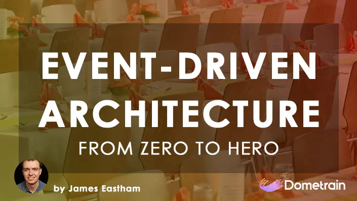 Zero to Hero: Event Driven Architecture